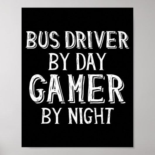 Bus Driver By Day Gamer By Night Funny Gift For Bu ポスター (正面)