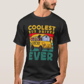 Bus Driver  Coolest Bus Driver Ever School Bus Dri Tシャツ (正面)