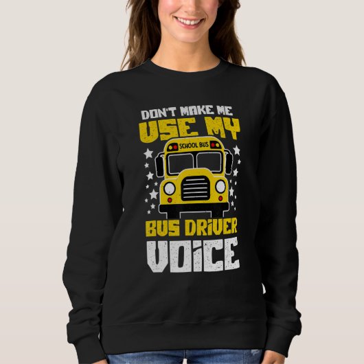 Bus Driver Voice Back to School Bus Driver スウェットシャツ (正面)