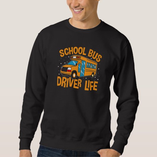 Bus Driving School Bus Driver Life   スウェットシャツ (正面)