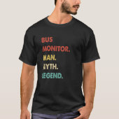 Bus Monitor Man Myth Legend  1 Tシャツ (正面)