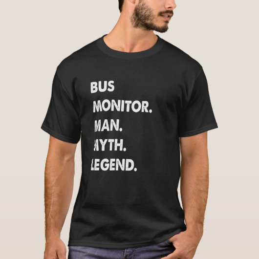 Bus Monitor Man Myth Legend Tシャツ (正面)