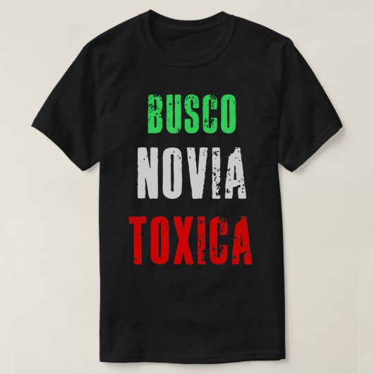 Busco Novia Toxica - Sarcastic Mexican Cinco de Ma Tシャツ (デザイン正面)