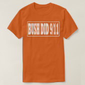 Bush Did 9 11 Bush Did Tシャツ (デザイン正面)