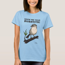 Bushtit Tシャツ
