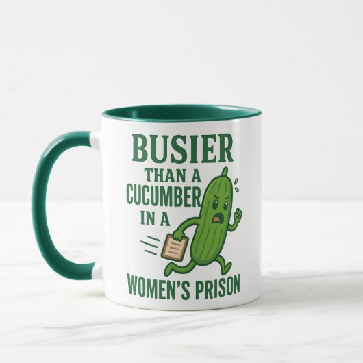 Busier Than a Cucumber In A Women’s Prison Funny マグカップ (左)