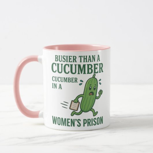 Busier Than a Cucumber in a Women’s Prison Mug マグカップ (左)