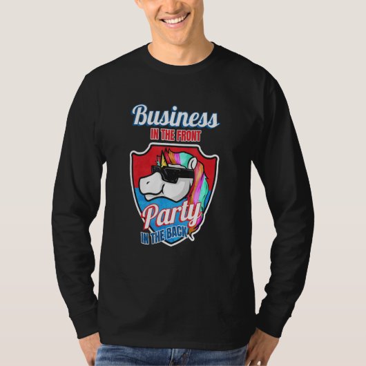 Business In The Front Party In The Back  Mullet Tシャツ (正面)
