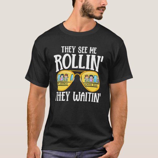 Busman   They See Me Rollin' School Bus Driver Tシャツ (正面)