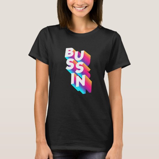 Bussin – ウイルスミームスラング関連可能 tシャツ (正面)
