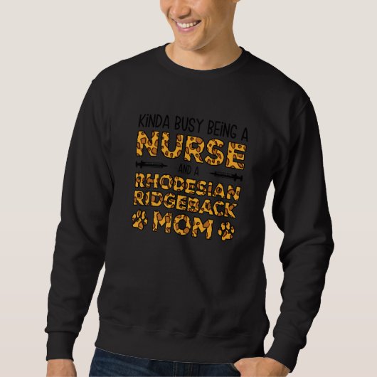 Busy Being Nurse Dog Mother - Rhodesian Ridgeback  スウェットシャツ (正面)