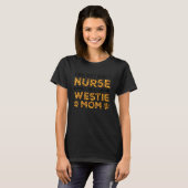 Busy Being Nurse Dog Mother - Westie Mom Tシャツ (正面フル)