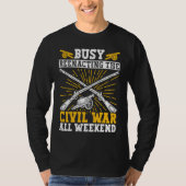 Busy Civil War Reenactment Weekend Civil War Reena Tシャツ (正面)