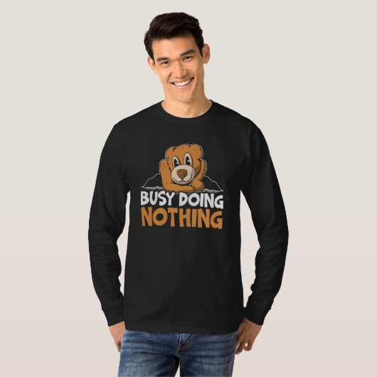 Busy Doing Nothing Bear Wildlife Animal Bear Tシャツ (正面フル)