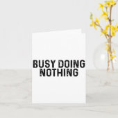 Busy Doing Nothing Funny Quote Saying Novelty  カード (黄色い花)
