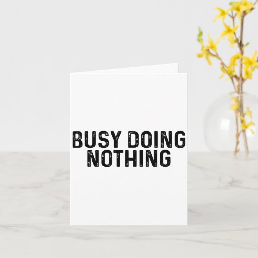 Busy Doing Nothing Funny Quote Saying Novelty  カード (黄色い花)