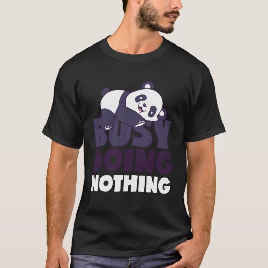 Busy Doing Nothing Lazy Panda Bear Sarcastic Lazin Tシャツ (正面)