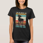 Busy In Retirement  Dog  Dachshund Dog Retirement Tシャツ (正面)