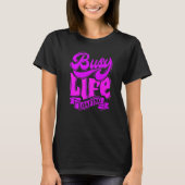 BUSY LIFE LOAFING, Hilarious Slogans & Quotes, Fun Tシャツ (正面)