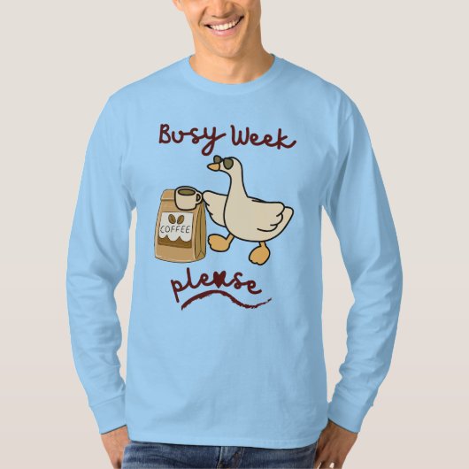 Busy Week Coffee Please Tシャツ (正面)