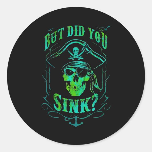 But Did We Sink Funny Rate Skull Nautical Tee  ラウンドシール (正面)