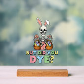But Did You Dye Skeleton Eggs Funny Easter Men Wom アクリルサイン (ニュートラル)