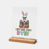 But Did You Dye Skeleton Eggs Funny Easter Men Wom アクリルサイン (傾斜)