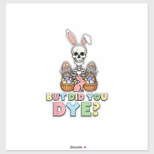 But Did You Dye Skeleton Eggs Funny Easter Men Wom シール (シート)