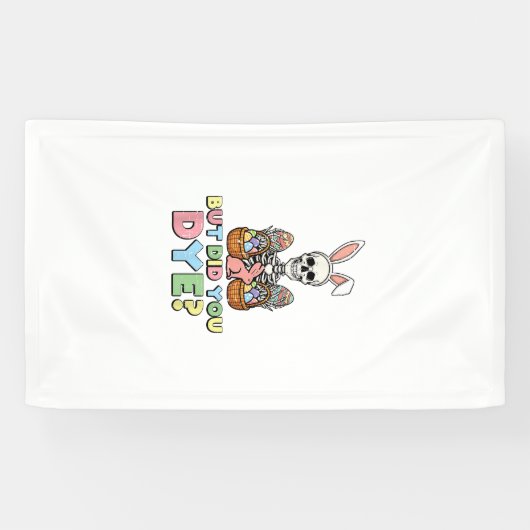 But Did You Dye Skeleton Eggs Funny Easter Men Wom 横断幕 (横)