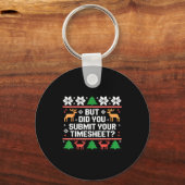 But Did You Submit Your Timesheet Funny Ugly Chris キーホルダー (正面)