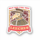 But Did You Try Leeches Plague Doctor Middle Age M シール (正面)