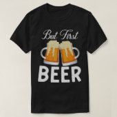 But first Beer Drinker Tシャツ (デザイン正面)