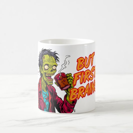 But First Brains Mug | Funny Zombie Coffee Cup コーヒーマグカップ (中央)