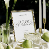 But First Champagne Elegant Wedding Sign