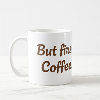 But First, Coffee – かわいいスクリプトタイポグラフィ コーヒーマグカップ