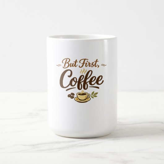 But First, Coffee – くつろぎのタイポグラフィーデザイン コーヒーマグカップ (中央)