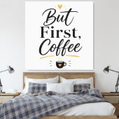 But first coffee  キャンバスプリント (インサイチュ (寝室))