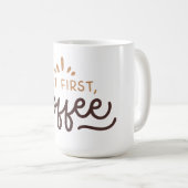 But first, coffee! コーヒーマグカップ (正面右)