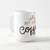 But first, coffee! コーヒーマグカップ (正面左)