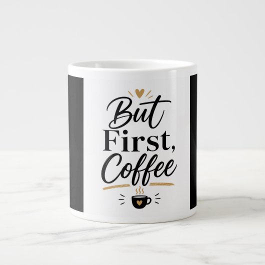 But First Coffee – シンプルなコーヒー愛好家マグカップ ジャンボコーヒーマグカップ (正面)