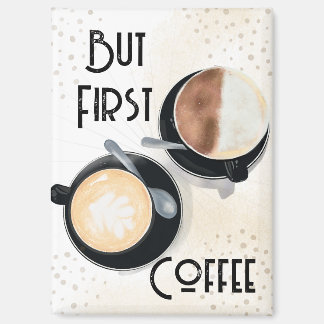 But First Coffee マグネット