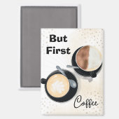 But First Coffee マグネット (正面/裏面)