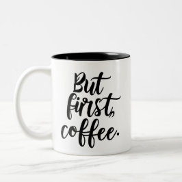 But First Coffee | モダンな手書き風タイポグラフィーデザイン ツートーンマグカップ