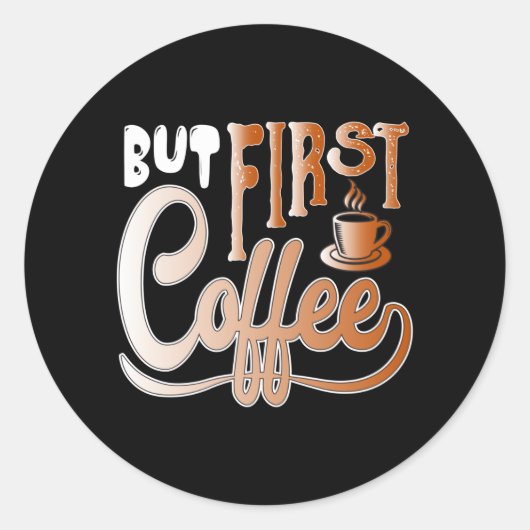 But First Coffee ラウンドシール (正面)