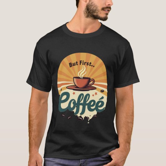But First Coffee | レトロ サンバースト ヴィンテージ Tシャツ (正面)