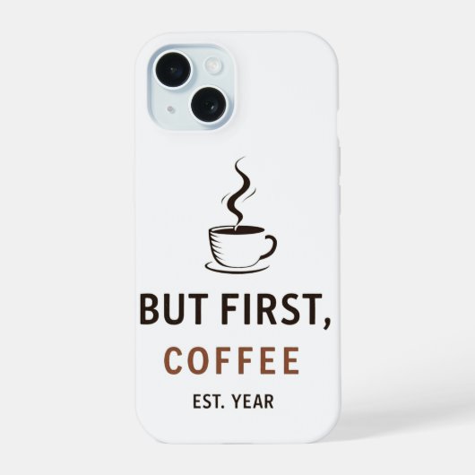 But First, Coffee [設立年 iPhone 15ケース (裏面)