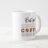 But First Coffee 20oz Jumbo Funny Specialty Mug ジャンボコーヒーマグカップ (正面右)