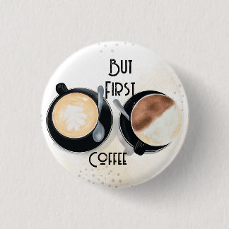 But First Coffee Button 缶バッジ