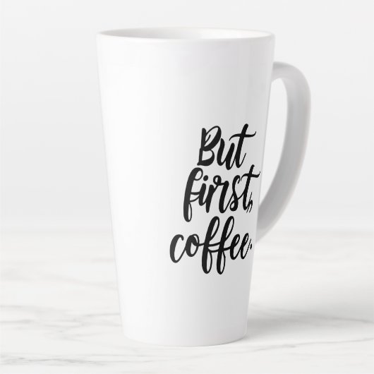 But First Coffee | Chic Modern Script Typography D カフェラテマグ (右アングル)