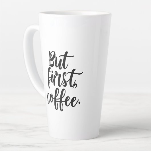 But First Coffee | Chic Modern Script Typography D カフェラテマグ (左アングル)